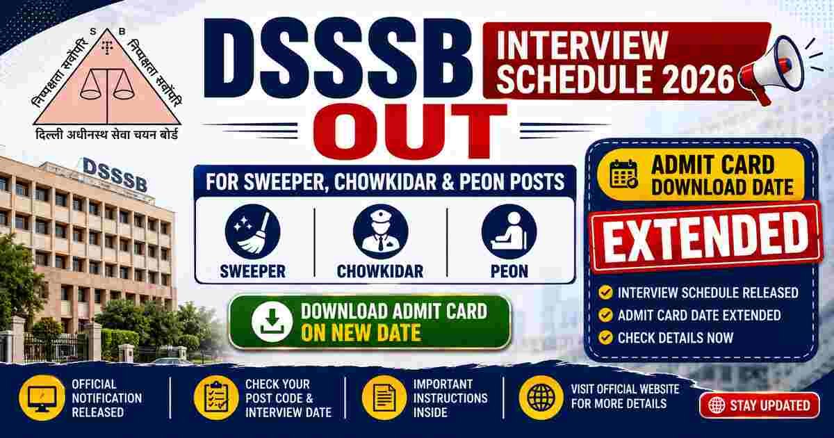 DSSSB Interview Schedule 2026 OUT for Sweeper, Chowkidar & Peon Posts – Admit Card Download Date Extended