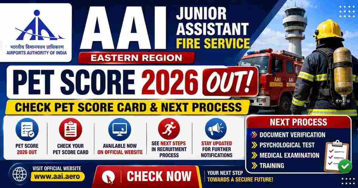 AAI Junior Assistant Fire Service Eastern Region PET Score 2026